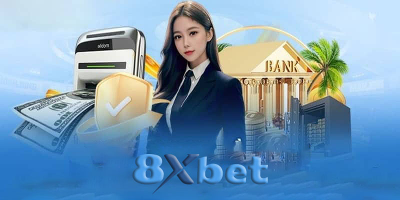 Nạp tiền 8xbet | Các phương thức nạp tiền phổ biến tại 8xbet