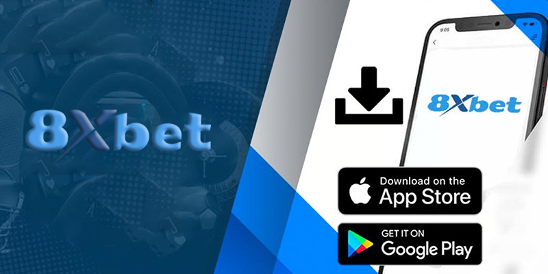 Tải App 8xbet | Bắt đầu hành trình giải trí đỉnh cao ở 8xbet